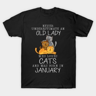 Never Underestimate An Old Lady Who Loves Cats Born January T-Shirt